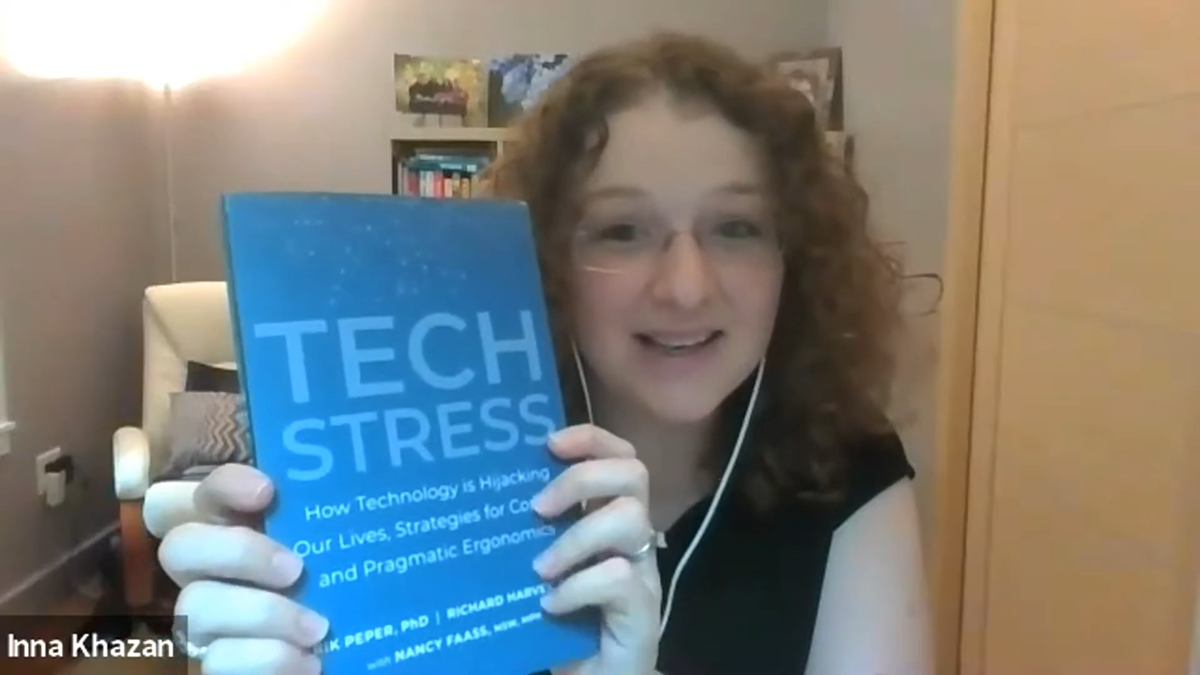 Tech Stress: What it is and how to prevent it. Conversation between Dr Inna Khazan and Dr Erik Peper